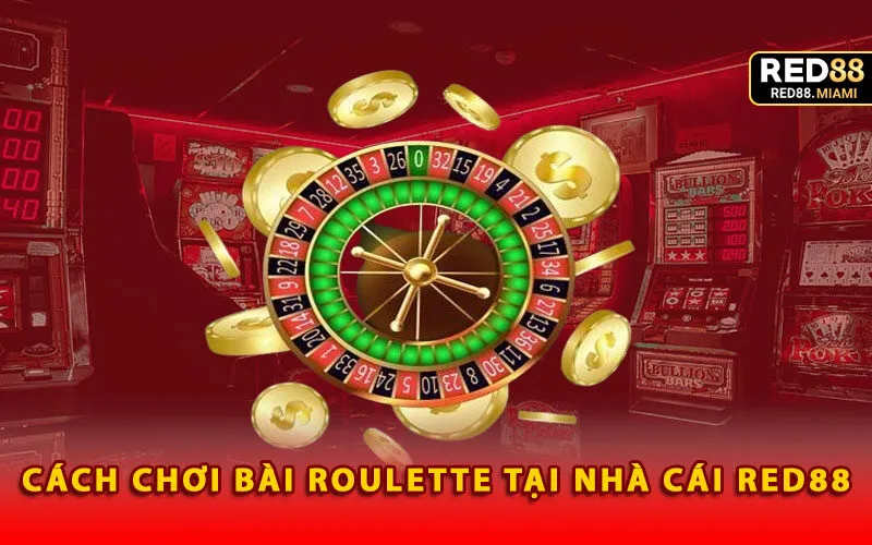 cach-choi-bai-roulette-tai-nha-cai-red88