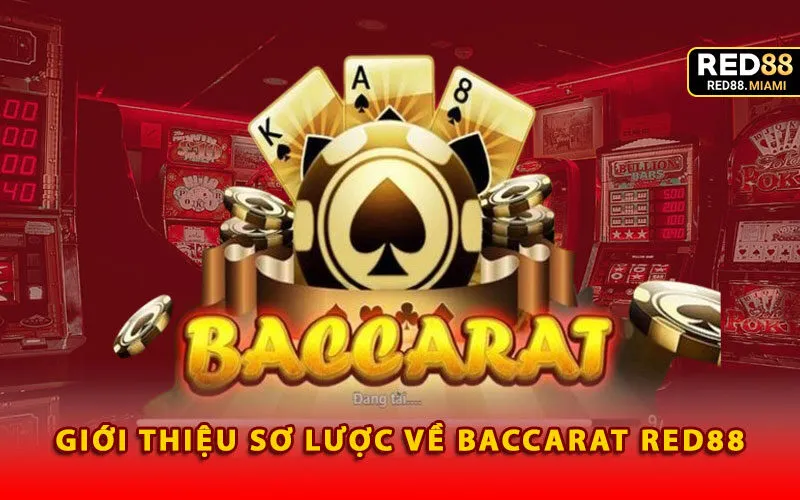 gioi-thieu-so-luoc-ve-baccarat-red88